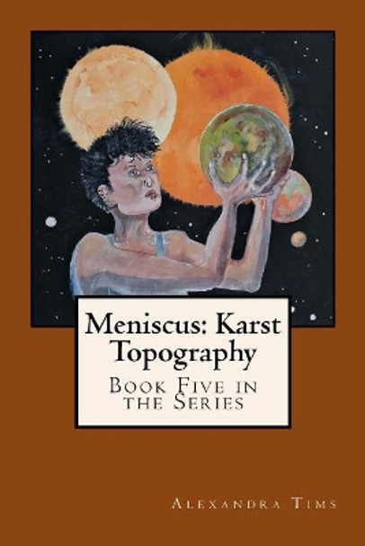 Meniscus: Karst Topography by Alexandra Tims 9781548434397