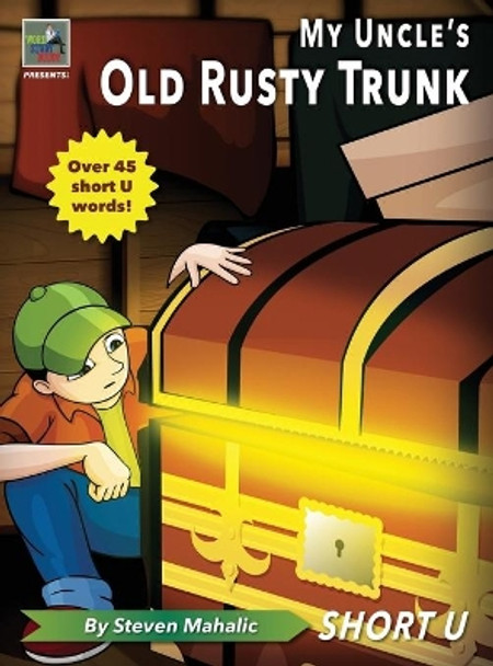 My Uncle's Old Rusty Trunk by Steven Mahalic 9781942437017