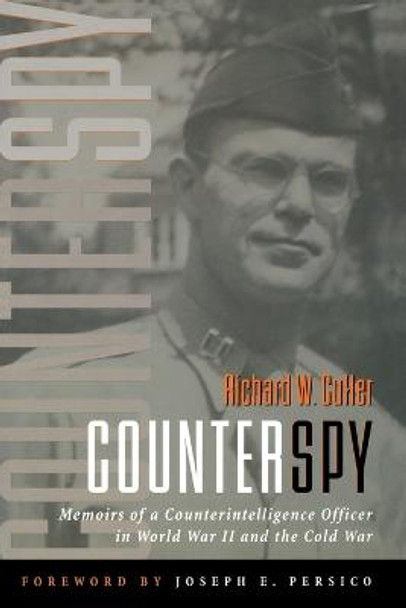 Counterspy: Memoirs of a Counterintelligence Officer in World War II and the Cold War by Richard Cutler