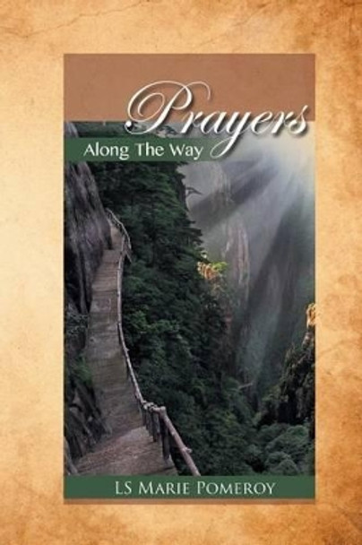 Prayers Along the Way by Ls Marie Pomeroy 9781500309343