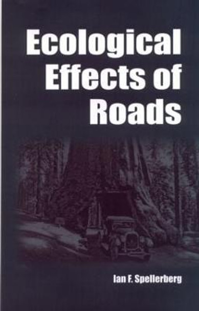 Ecological Effects of Roads: The Land Reconstruction and Management by I. F. Spellerberg