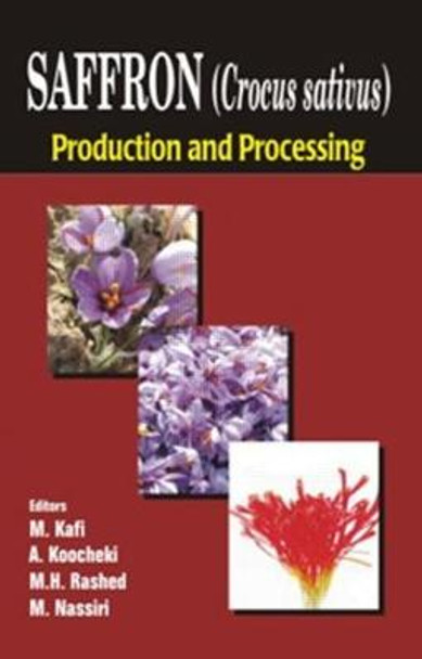 Saffron (Crocus sativus): Production and Processing by M. Kafi