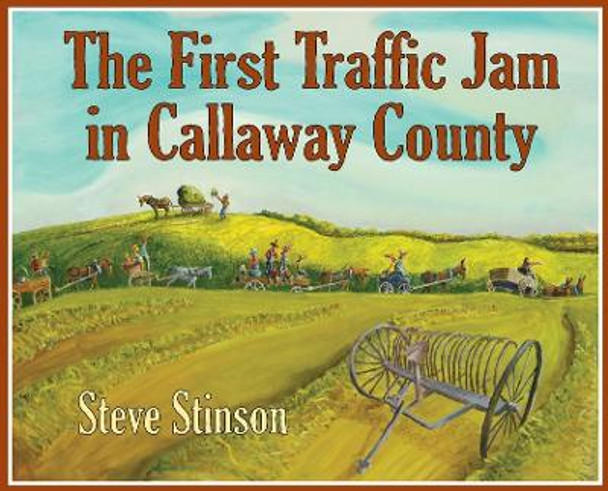 The First Traffic Jam in Callaway County by Steve Stinson 9798987563625