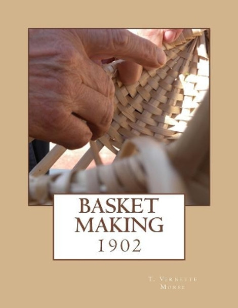 Basket Making: 1902 by Roger Chambers 9781985839571