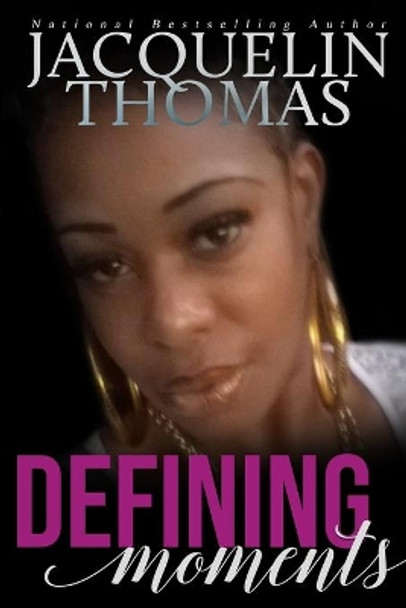 Defining Moments by Jacquelin Thomas 9798579125354