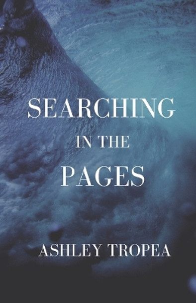 Searching in the Pages by Ashley Tropea 9798361860524