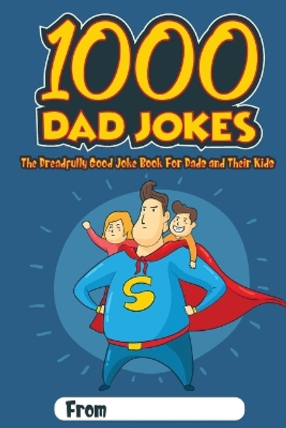 1000 Dad Jokes: The Dreadfully Good Joke Book for Dads and Their Kids by Hayden Fox 9781999094409