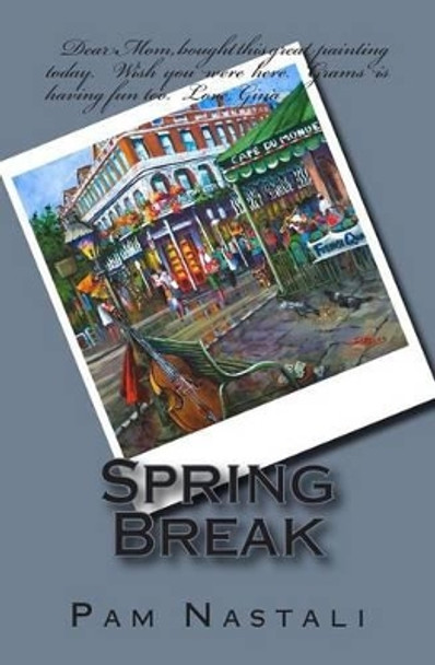 Spring Break by Pam Nastali 9781497378599