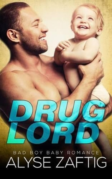 Drug Lord by Alyse Zaftig 9781634810630