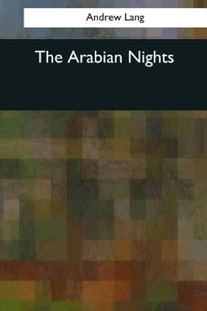 The Arabian Nights by Andrew Lang 9781544082684