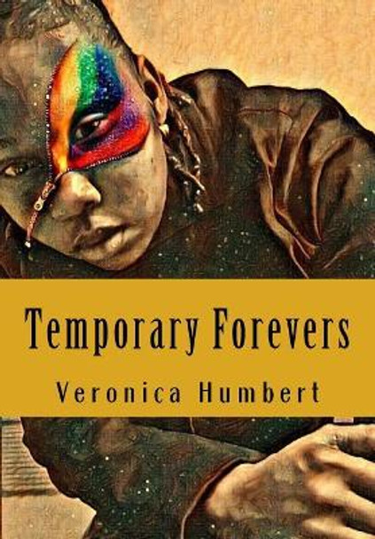 Temporary Forevers by Veronica L Humbert 9781511867849