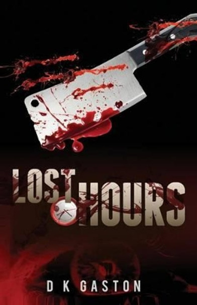 Lost Hours by D K Gaston 9781535056847