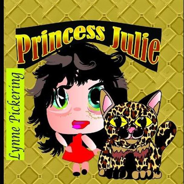 Princess Julie: Save a cat day by Lynne Pickering 9798617820746