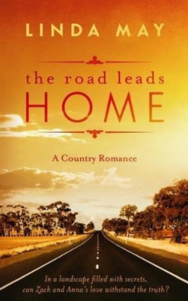 The Road Leads Home: A Country Romance by Linda May 9781503038493