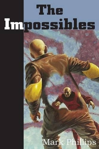 The Impossibles by Mark Phillips 9781483706252