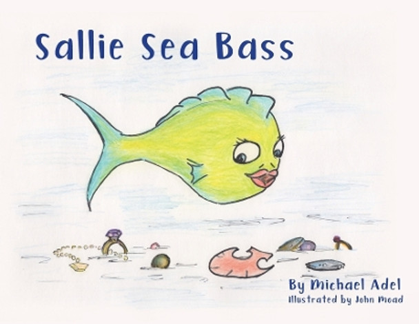 Sallie Sea Bass by Mike Adel 9798987554302