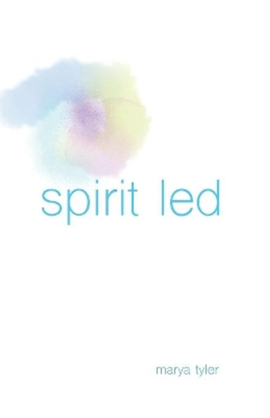 Spirit Led by Marya Tyler 9781982095765