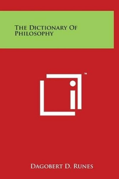 The Dictionary Of Philosophy by Dagobert D Runes 9781497909618