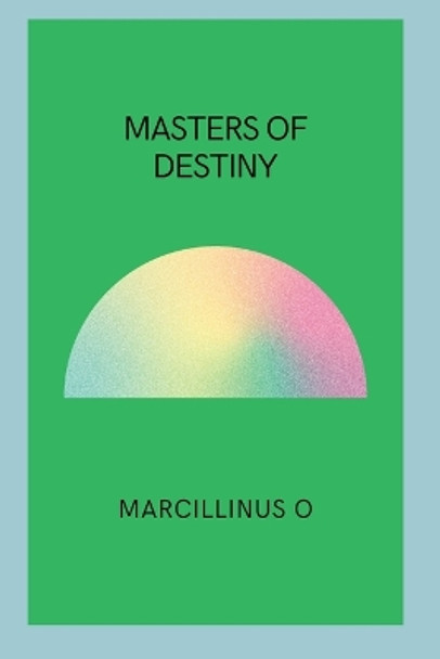 Masters of Destiny by Marcillinus O 9786033082718