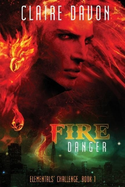 Fire Danger by Claire Davon 9781946621030