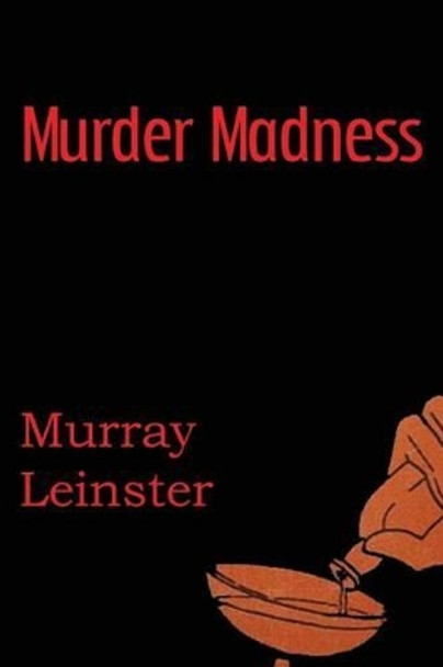 Murder Madness by Murray Leinster 9781483702377