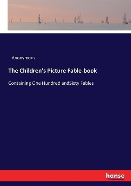 The Children's Picture Fable-book by Anonymous 9783744792349