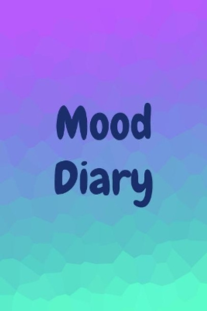 Mood Diary: Calming Cool Pastel Colors by Sara a Watts 9781796982510