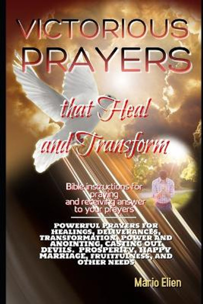 Victorious Prayers That Heal and Transform by Mario Elien 9781660867066