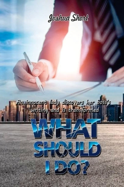 What Should I Do? by Joshua Short 9781804346631