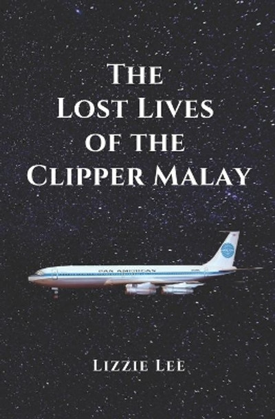 The Lost Lives of the Clipper Malay by Lizzie Lee 9798684517006