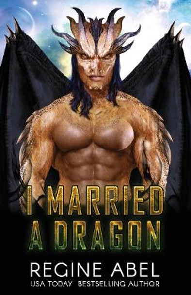 I Married A Dragon by Regine Abel 9781998857050