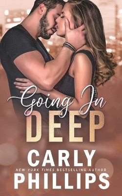 Going in Deep by Carly Phillips 9781942288176