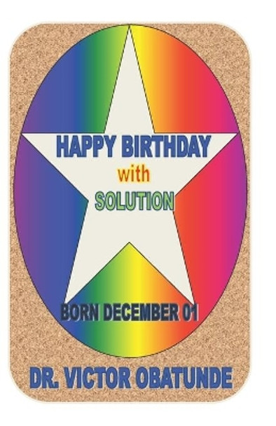 Happy Birthday with Solution Born December 1 by Dr Victor Obatunde 9798558140408