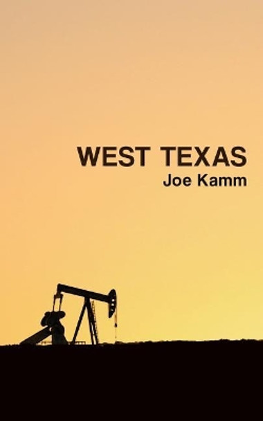 West Texas by Joe Kamm 9781505609998