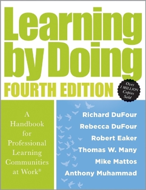 Learning by Doing: A Handbook for Professional Learning Communities at Work(r) (a Practical Guide for Implementing the PLC Process and Transforming Schools) by Richard Dufour 9781960574145