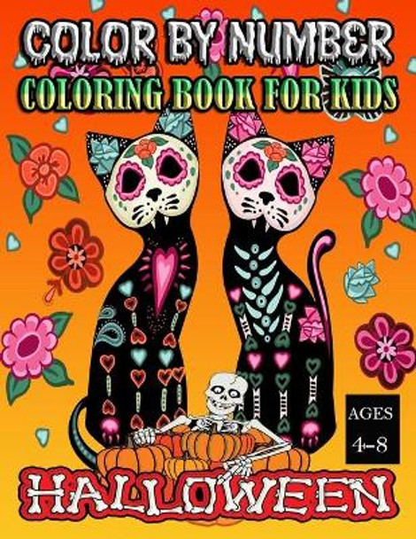 Halloween color by number coloring book for kids ages 4-8: a new amazing horror halloween color by number Spooky Pumpkins more coloring book for kids ages 4-8 by Timothy Adair 9798462287992
