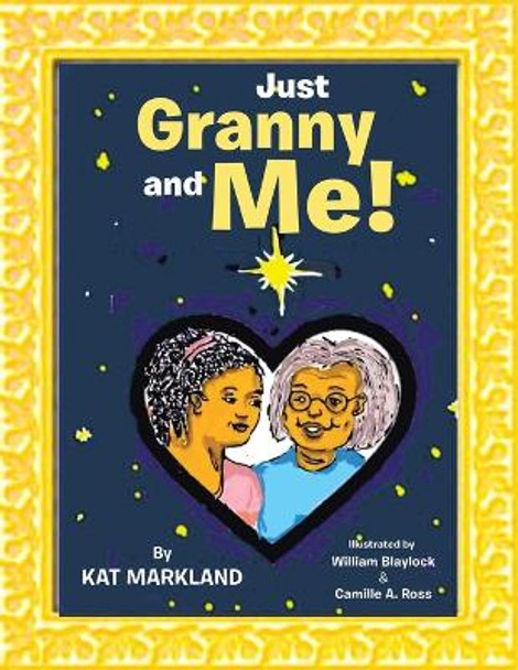 Just Granny and Me! by Kat Markland 9798823003940