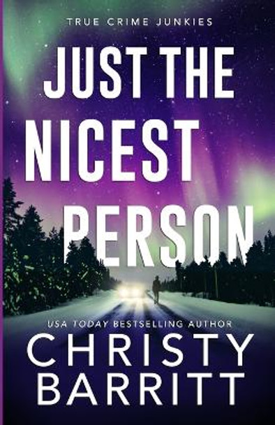 Just the Nicest Person: A chilling, unputdownable suspense and cold case mystery by Christy Barritt 9798869143358
