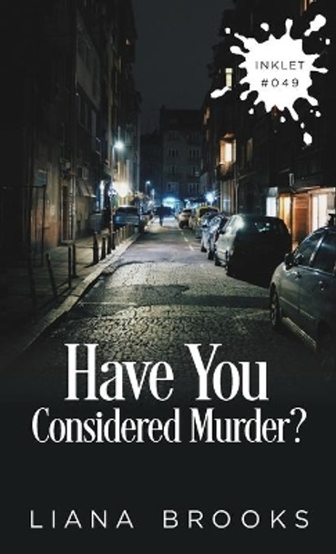 Have You Considered Murder? by Liana Brooks 9781925825510