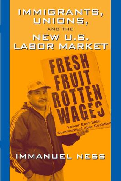 Immigrants Unions & The New Us Labor Mkt by Immanuel Ness