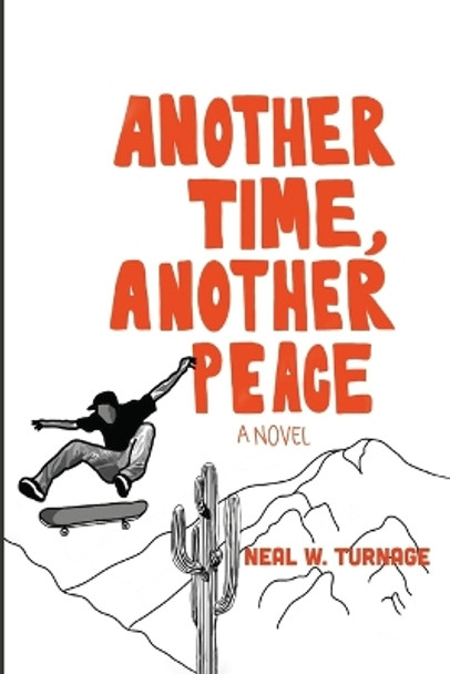 Another Time, Another Peace by Neal W Turnage 9781666771190