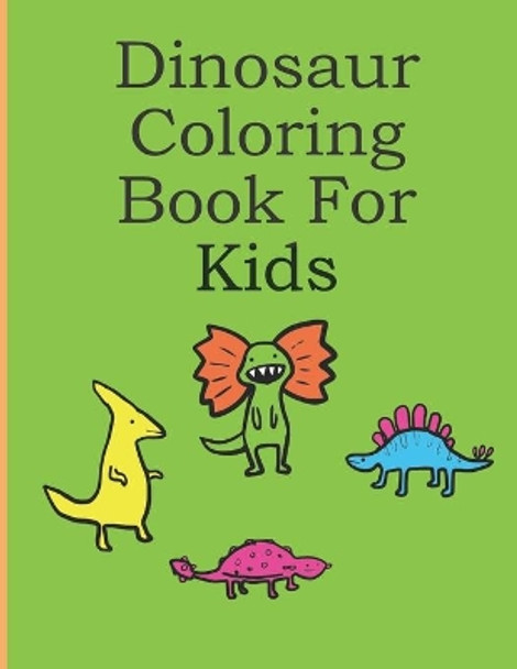 Dinosaur Coloring Book For Kids: Dinosaurs Coloring Book For Kids Ages 3-5 by Starshine 9798653357411