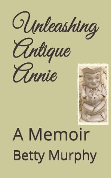 Unleashing Antique Annie: A Memoir by Buck Buchanan 9798709378360