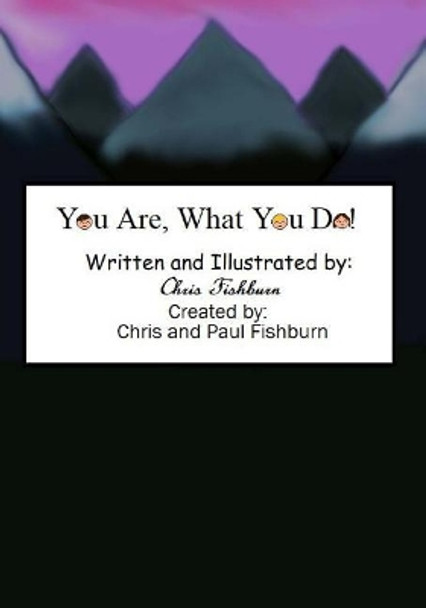 You Are What You Do by Chris Fishburn 9781986569170