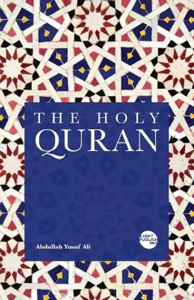 The Holy Quran by Abdullah Yusuf Ali 9781915570260