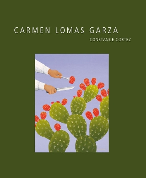 Carmen Lomas Garza by Constance Cortez 9780895511256