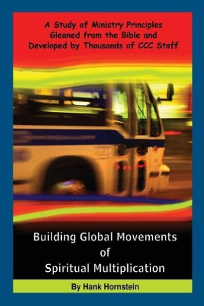 Building Global Movements of Spiritual Multiplication by Hank Hornstein 9781979801034