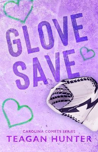 Glove Save (Special Edition) by Teagan Hunter 9781959285014