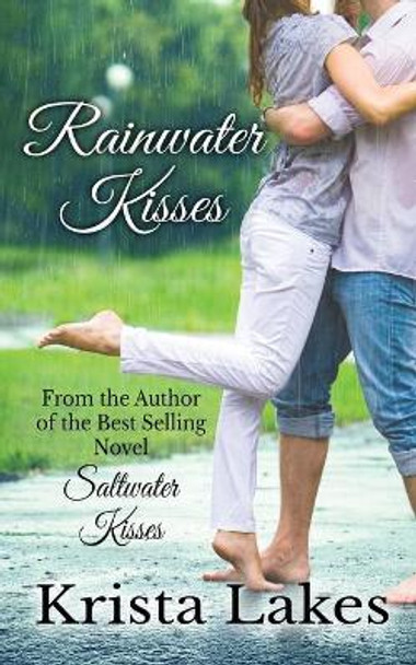 Rainwater Kisses: A Billionaire Love Story by Krista Lakes 9781948467131