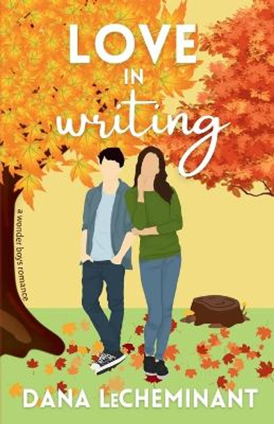 Love in Writing: A Sweet Romantic Comedy by Dana Lecheminant 9781951753146